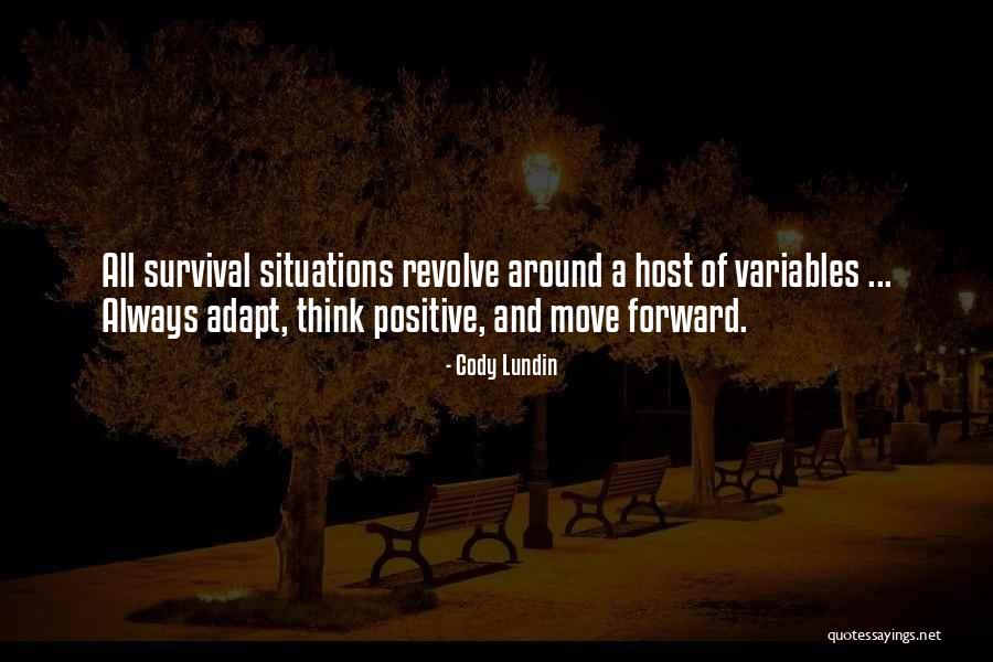 Moving Forward In A Positive Way Quotes By Cody Lundin Moving Forward In A Positive Way Quotes By Cody Lundin