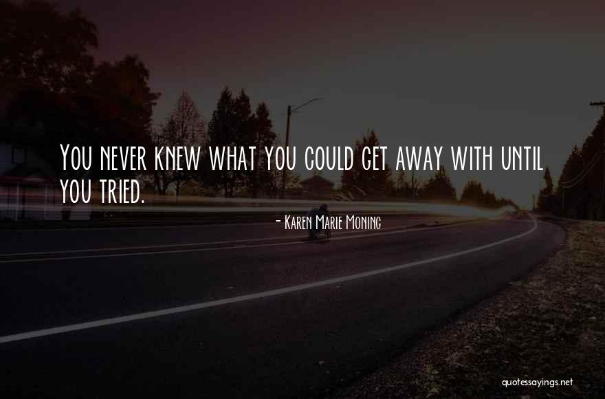 Moving Forward In A Positive Way Quotes By Karen Marie Moning Moving Forward In A Positive Way Quotes By Karen Marie Moning