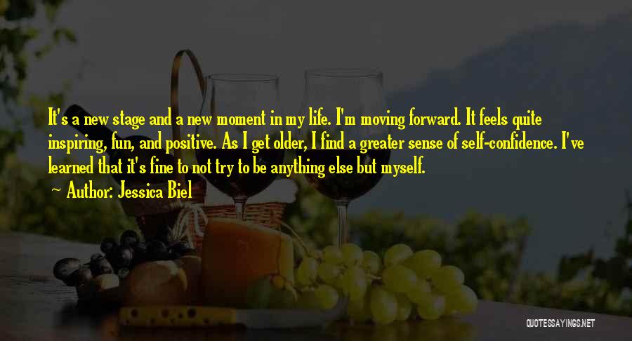 Moving Forward In Life Quotes By Jessica Biel