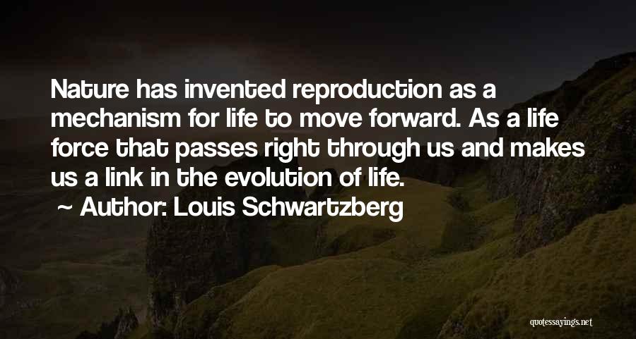 Moving Forward In Life Quotes By Louis Schwartzberg