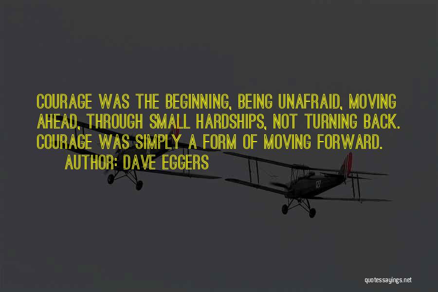 Moving Forward Inspirational Quotes By Dave Eggers