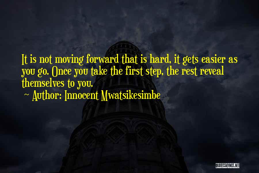 Moving Forward Inspirational Quotes By Innocent Mwatsikesimbe