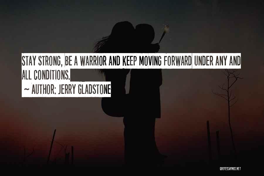 Moving Forward Inspirational Quotes By Jerry Gladstone