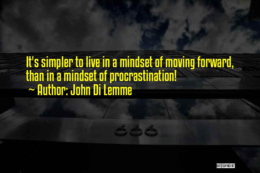 Moving Forward Inspirational Quotes By John Di Lemme
