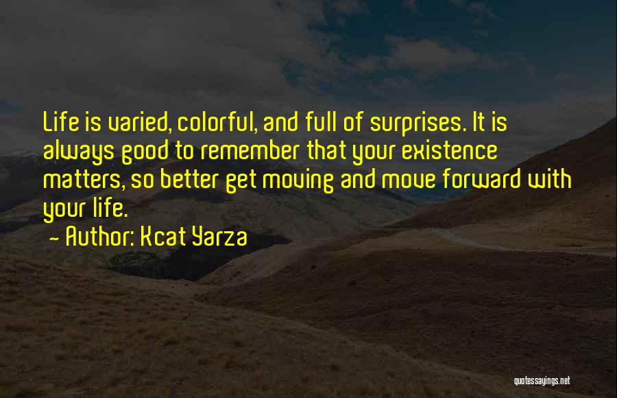 Moving Forward Inspirational Quotes By Kcat Yarza
