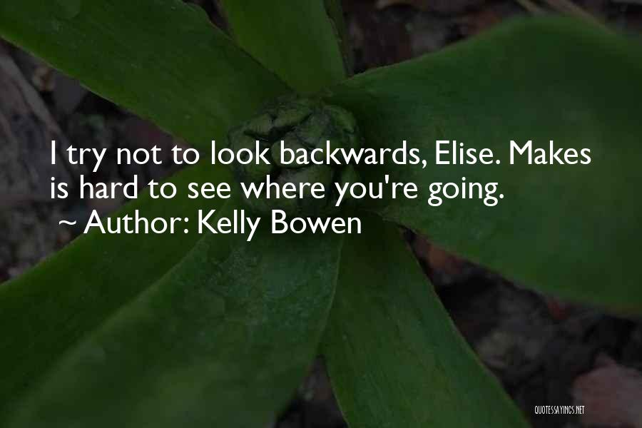 Moving Forward Inspirational Quotes By Kelly Bowen