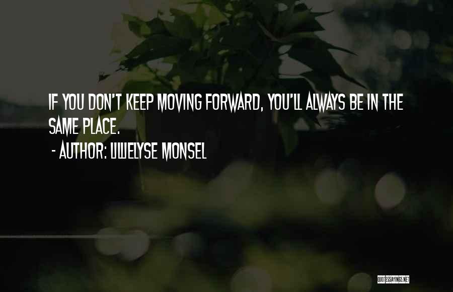 Moving Forward Inspirational Quotes By Lillielyse Monsel