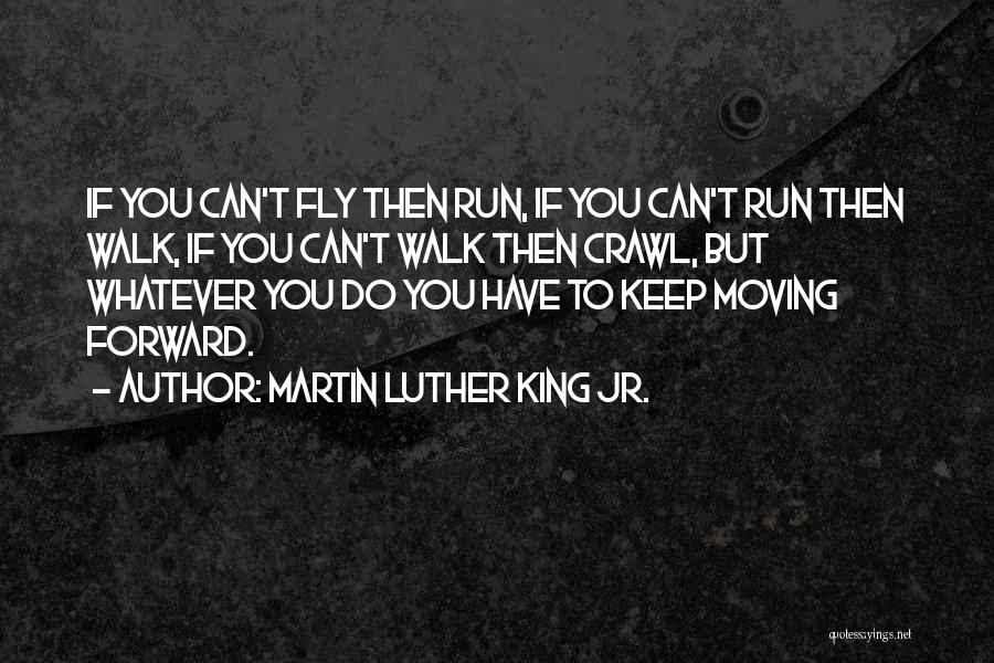 Moving Forward Inspirational Quotes By Martin Luther King Jr.