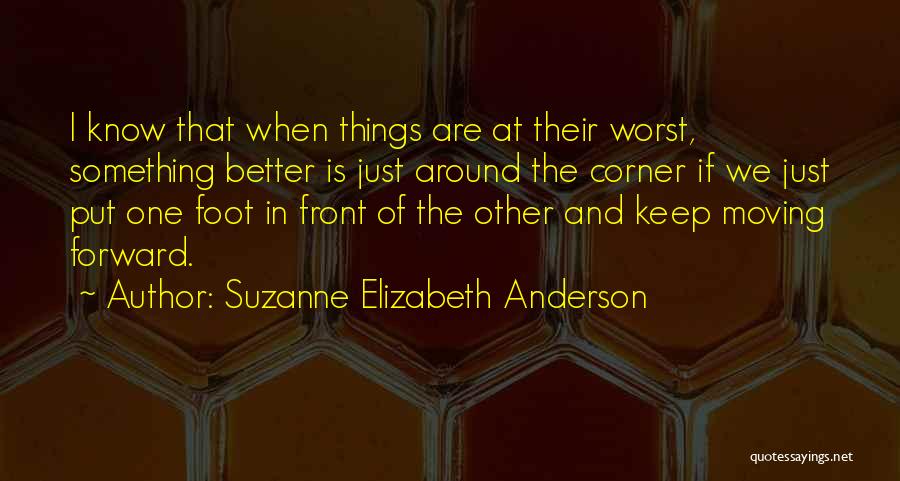 Moving Forward Inspirational Quotes By Suzanne Elizabeth Anderson