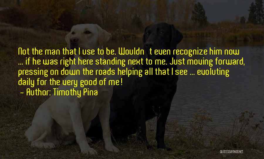 Moving Forward Inspirational Quotes By Timothy Pina