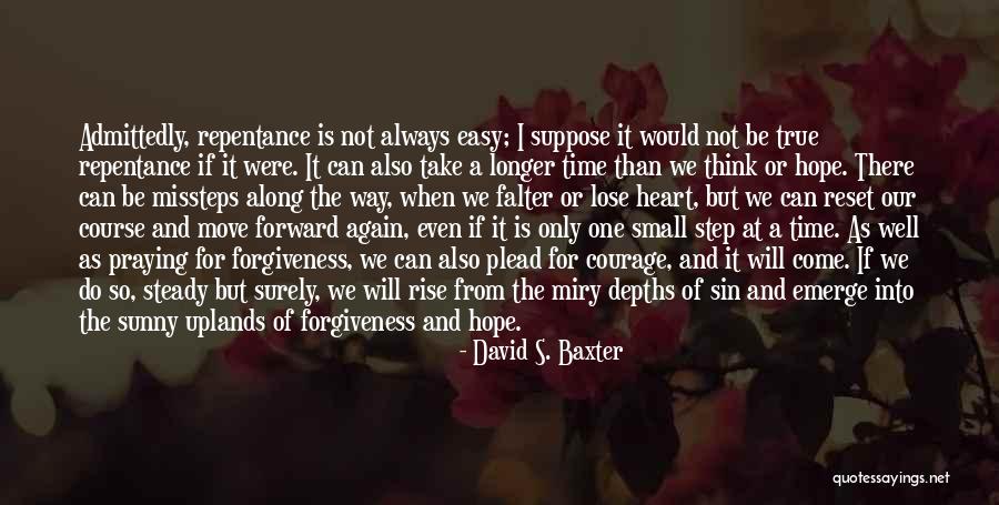 Moving Forward One Step At A Time Quotes By David S. Baxter Moving Forward One Step At A Time Quotes By David S. Baxter