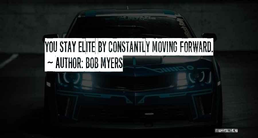 Moving Forward Quotes By Bob Myers