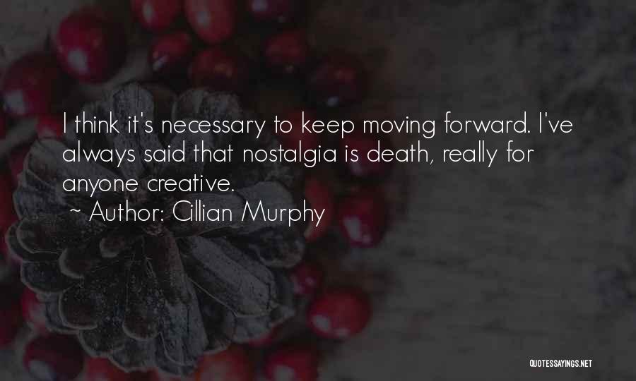Moving Forward Quotes By Cillian Murphy