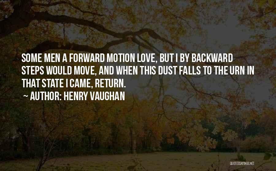 Moving Forward Quotes By Henry Vaughan