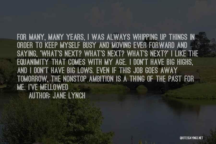 Moving Forward Quotes By Jane Lynch