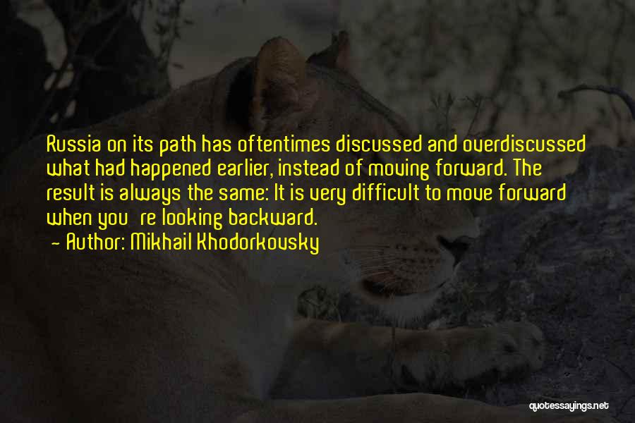 Moving Forward Quotes By Mikhail Khodorkovsky