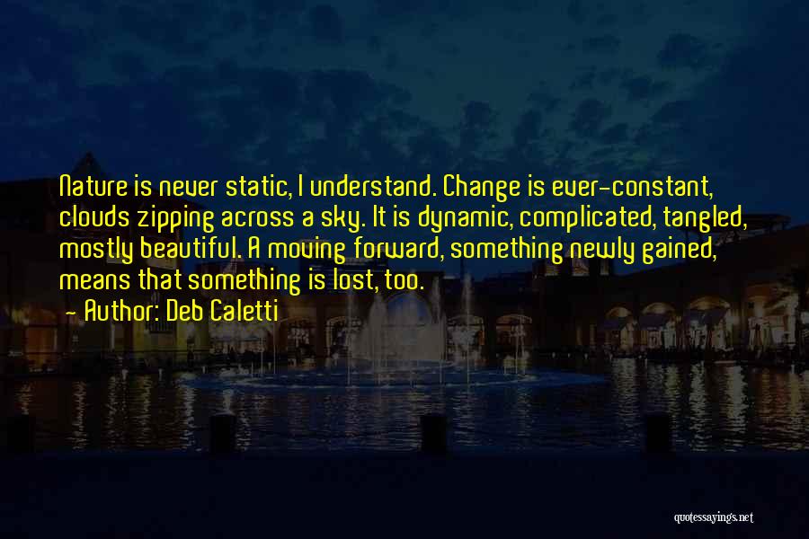 Moving Forward With Change Quotes By Deb Caletti