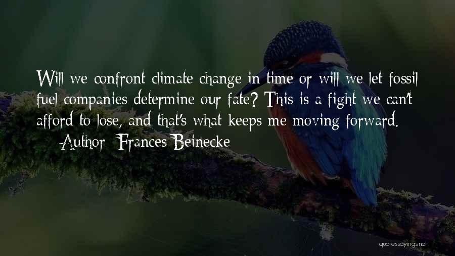 Moving Forward With Change Quotes By Frances Beinecke