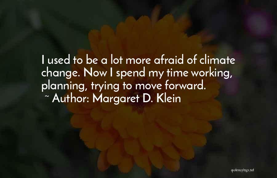 Moving Forward With Change Quotes By Margaret D. Klein