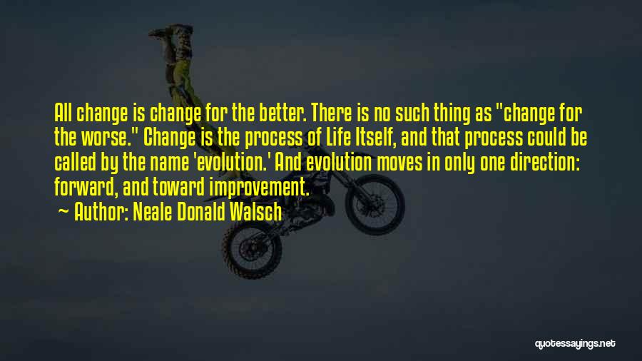 Moving Forward With Change Quotes By Neale Donald Walsch