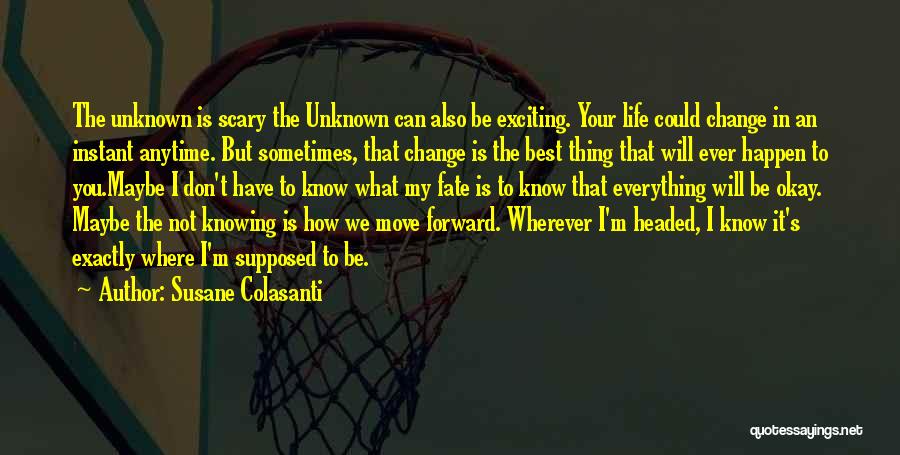 Moving Forward With Change Quotes By Susane Colasanti