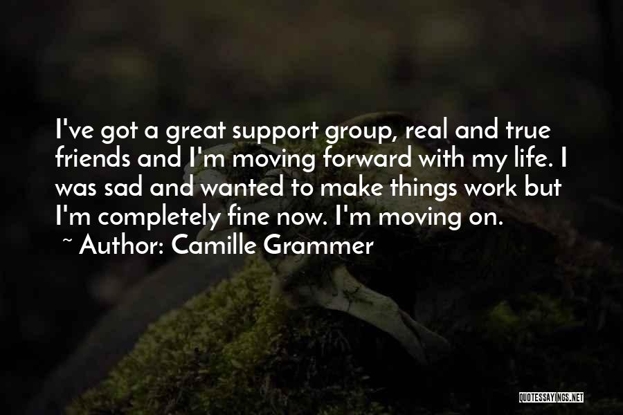 Moving Forward With Life Quotes By Camille Grammer