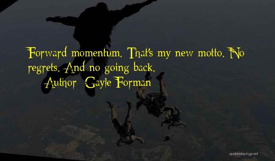Moving Forward With No Regrets Quotes By Gayle Forman