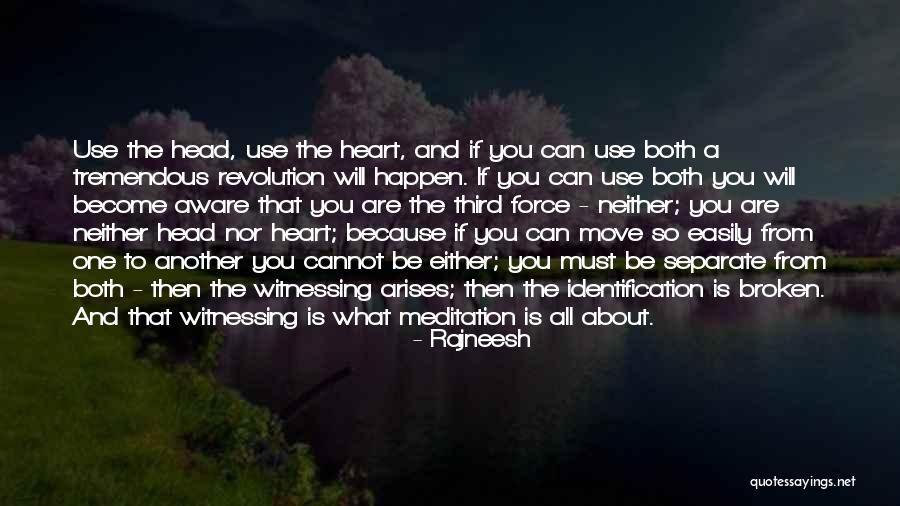 Moving From A Broken Heart Quotes By Rajneesh Moving From A Broken Heart Quotes By Rajneesh