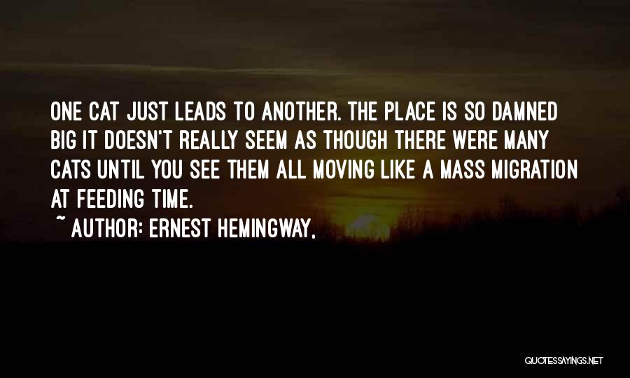 Moving From One Place To Another Quotes By Ernest Hemingway,