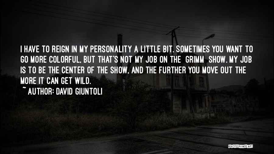 Moving Further Quotes By David Giuntoli