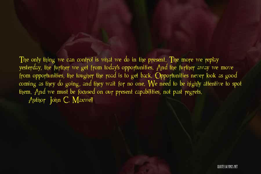 Moving Further Quotes By John C. Maxwell