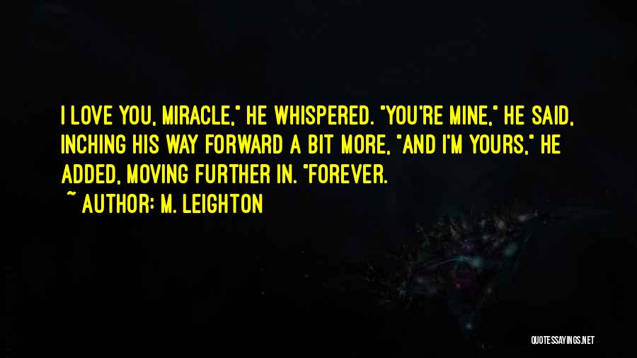 Moving Further Quotes By M. Leighton