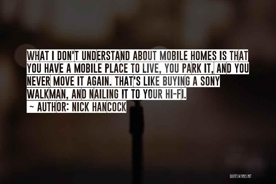 Moving Homes Quotes By Nick Hancock