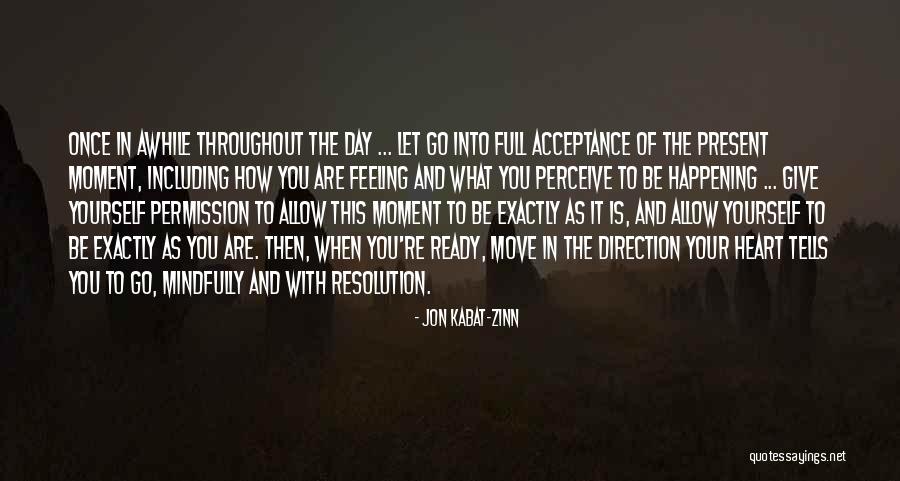 Moving In Day Quotes By Jon Kabat-Zinn Moving In Day Quotes By Jon Kabat-Zinn
