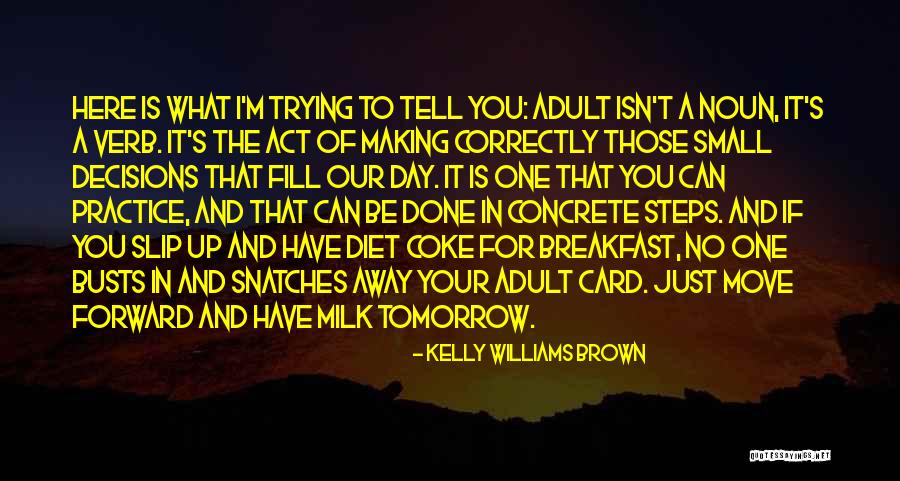 Moving In Day Quotes By Kelly Williams Brown Moving In Day Quotes By Kelly Williams Brown