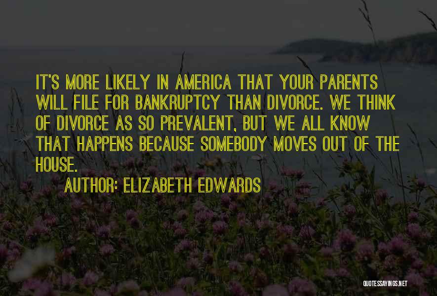 Moving In House Quotes By Elizabeth Edwards