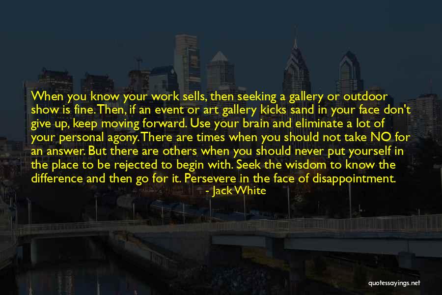 Moving In Wisdom Quotes By Jack White Moving In Wisdom Quotes By Jack White