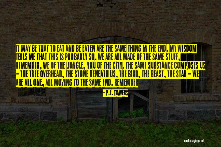 Moving In Wisdom Quotes By P.L. Travers Moving In Wisdom Quotes By P.L. Travers