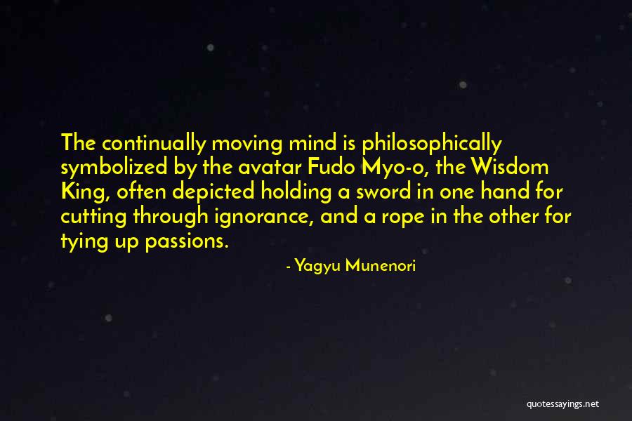 Moving In Wisdom Quotes By Yagyu Munenori Moving In Wisdom Quotes By Yagyu Munenori