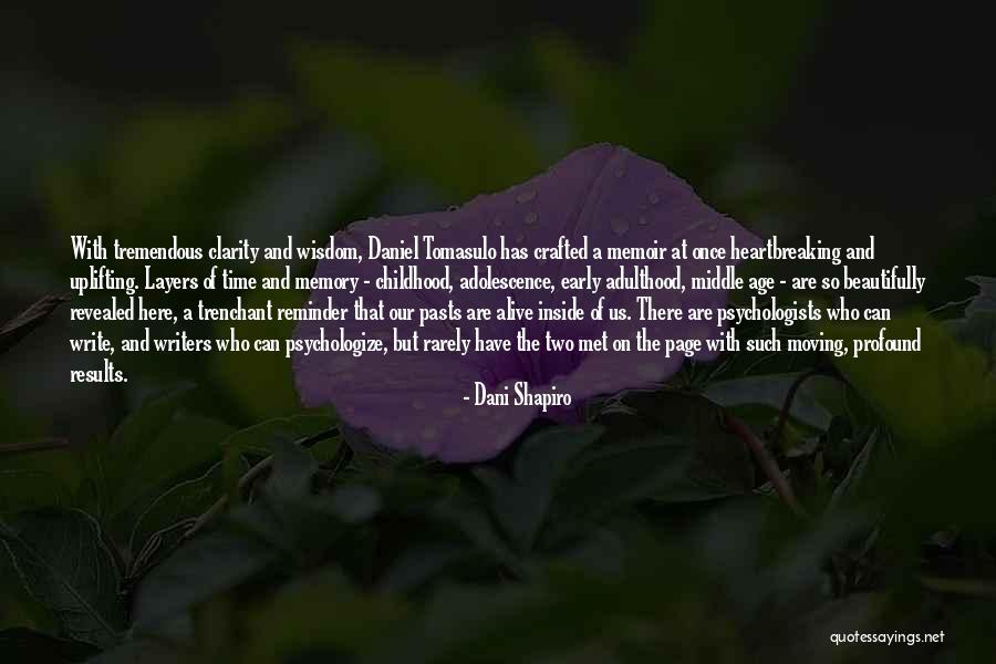 Moving Into Adulthood Quotes By Dani Shapiro Moving Into Adulthood Quotes By Dani Shapiro