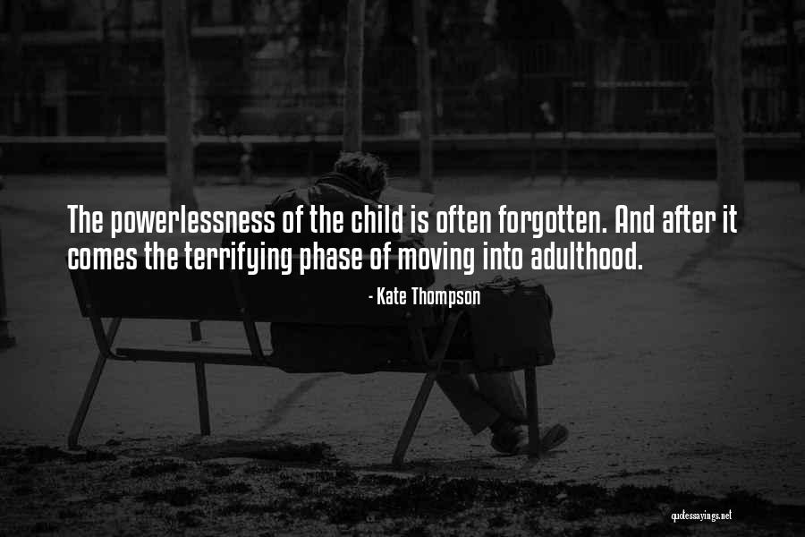 Moving Into Adulthood Quotes By Kate Thompson Moving Into Adulthood Quotes By Kate Thompson