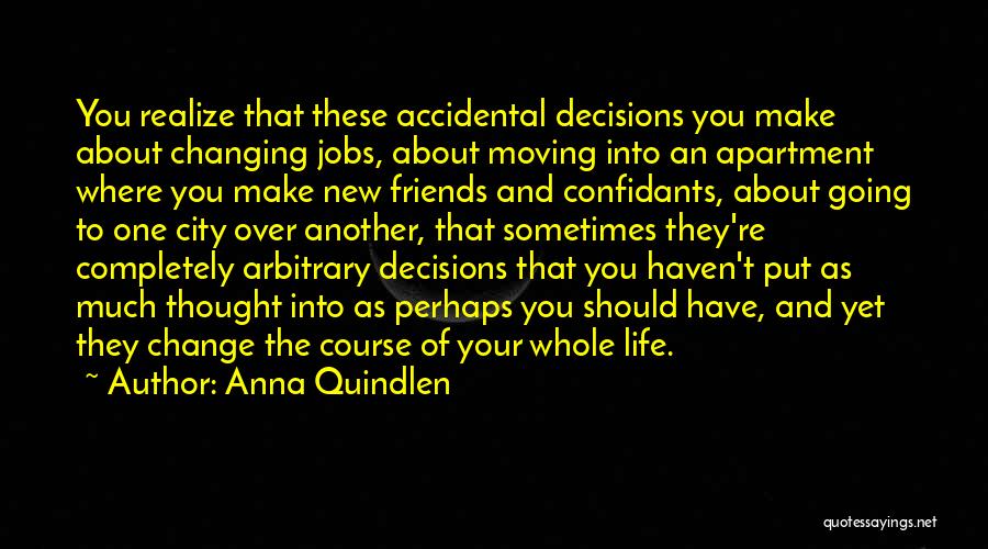 Moving Into New Apartment Quotes By Anna Quindlen