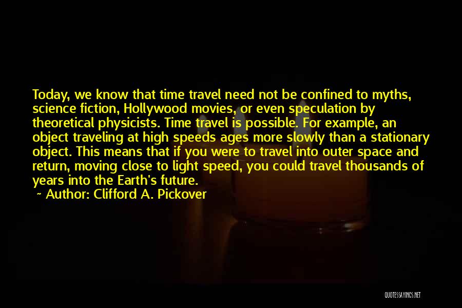 Moving Into The Future Quotes By Clifford A. Pickover