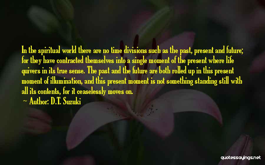 Moving Into The Future Quotes By D.T. Suzuki