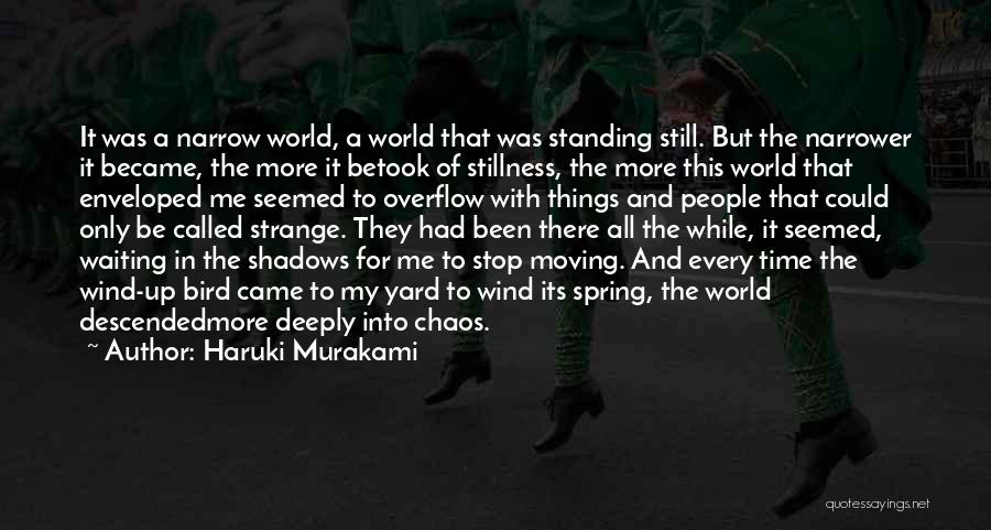 Moving Into The World Quotes By Haruki Murakami