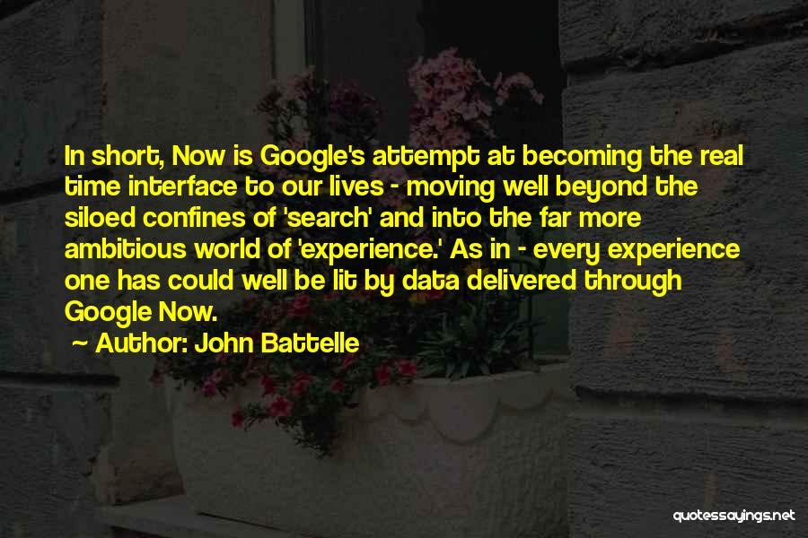 Moving Into The World Quotes By John Battelle