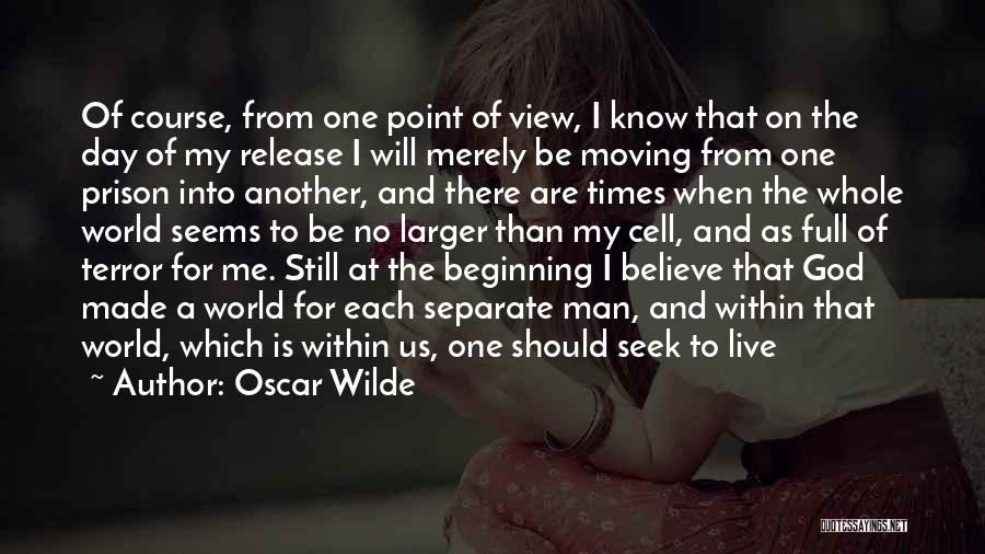 Moving Into The World Quotes By Oscar Wilde