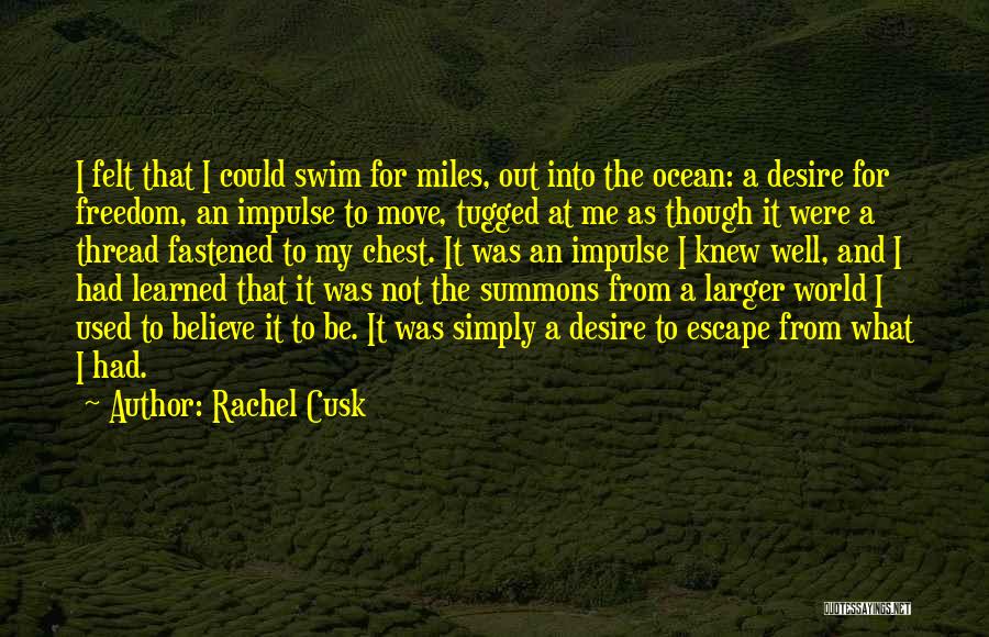 Moving Into The World Quotes By Rachel Cusk