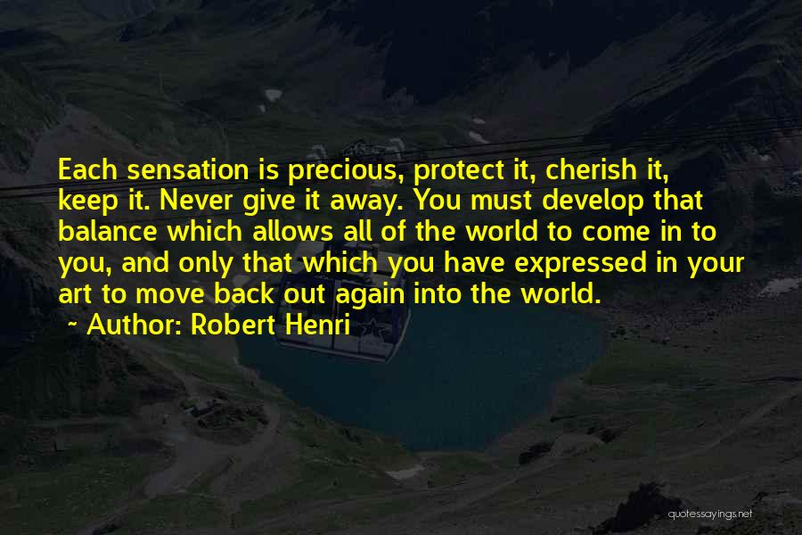 Moving Into The World Quotes By Robert Henri