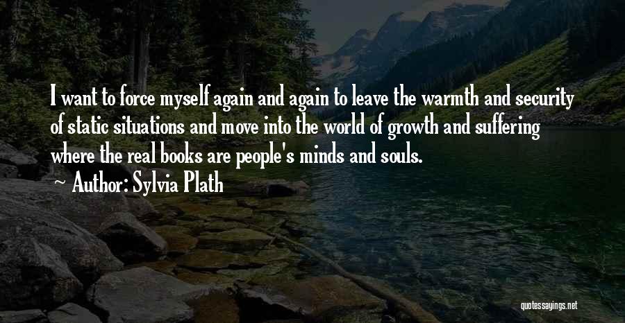 Moving Into The World Quotes By Sylvia Plath